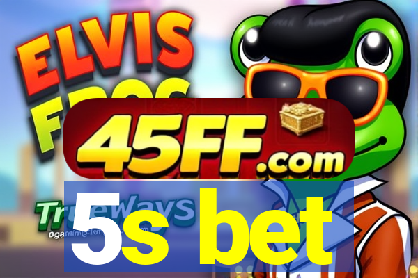 5s bet
